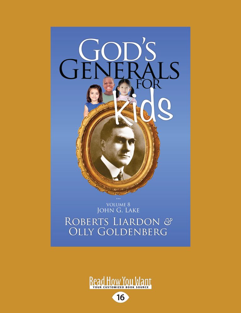 God's Generals For Kids/John G. Lake: Volume 8