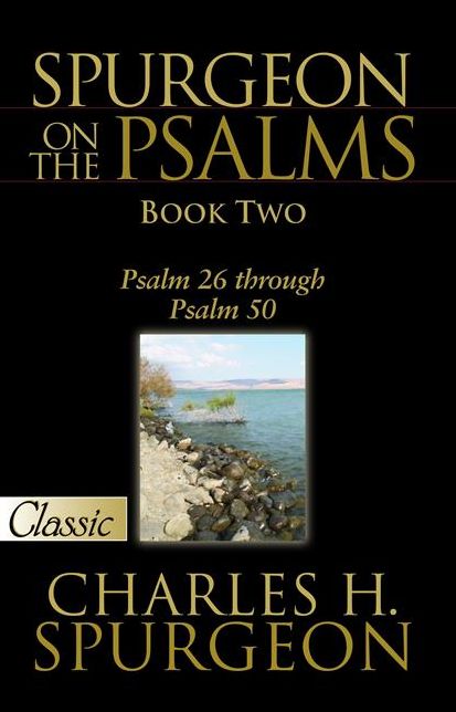Spurgeon on the Psalms (Book Two): Psalm 26 through Psalm 50