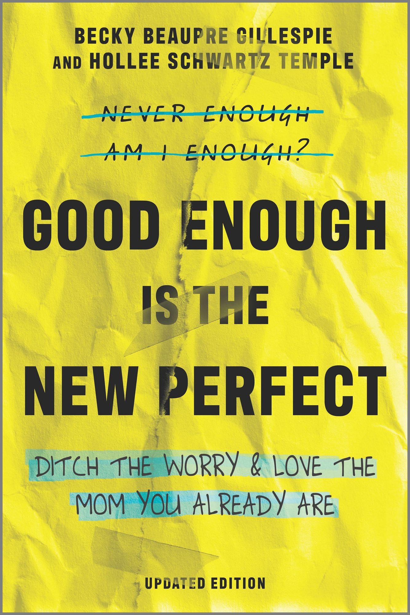 Good Enough Is the New Perfect: Finding Happiness and Success in Modern Motherhood
