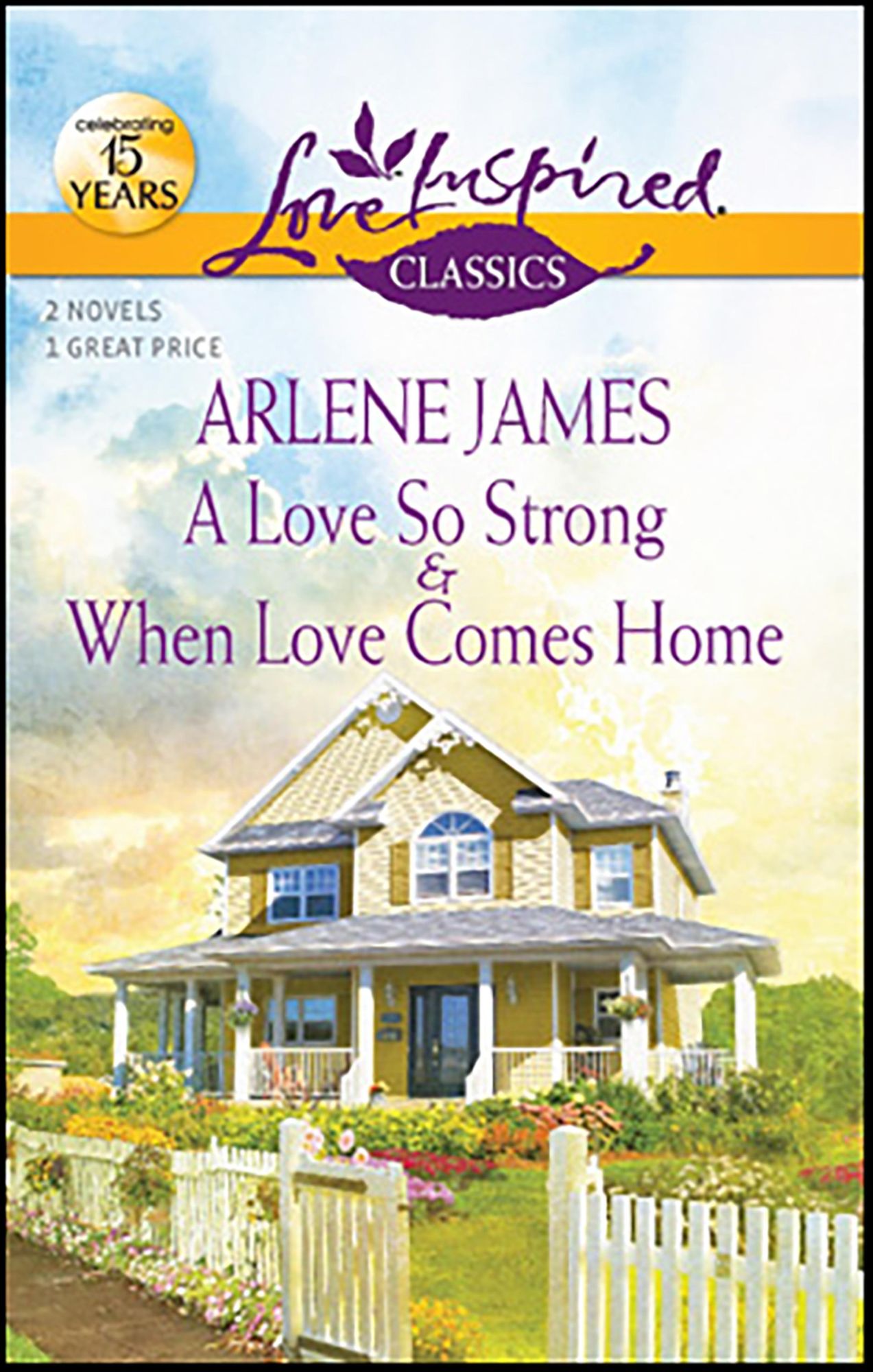 A Love So Strong / When Love Comes Home (Love Inspired Classics Series)