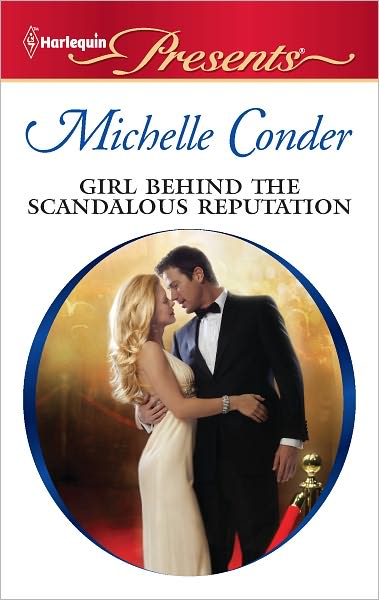 Girl Behind the Scandalous Reputation (Harlequin Presents Series #3064)
