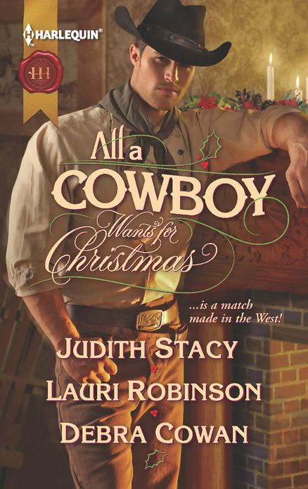 All a Cowboy Wants for Christmas: Waiting for Christmas / His Christmas Wish / Once Upon a Frontier Christmas (Harlequin Historical Series #1107)