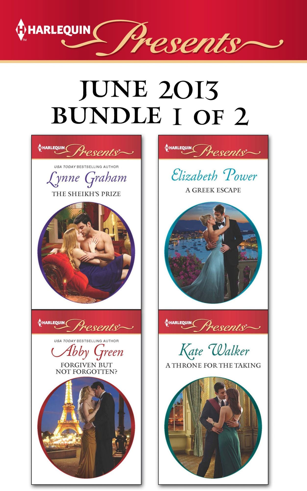 Harlequin Presents June 2013 - Bundle 1 of 2: The Sheikh's PrizeForgiven but not Forgotten?A Greek EscapeA Throne for the Taking