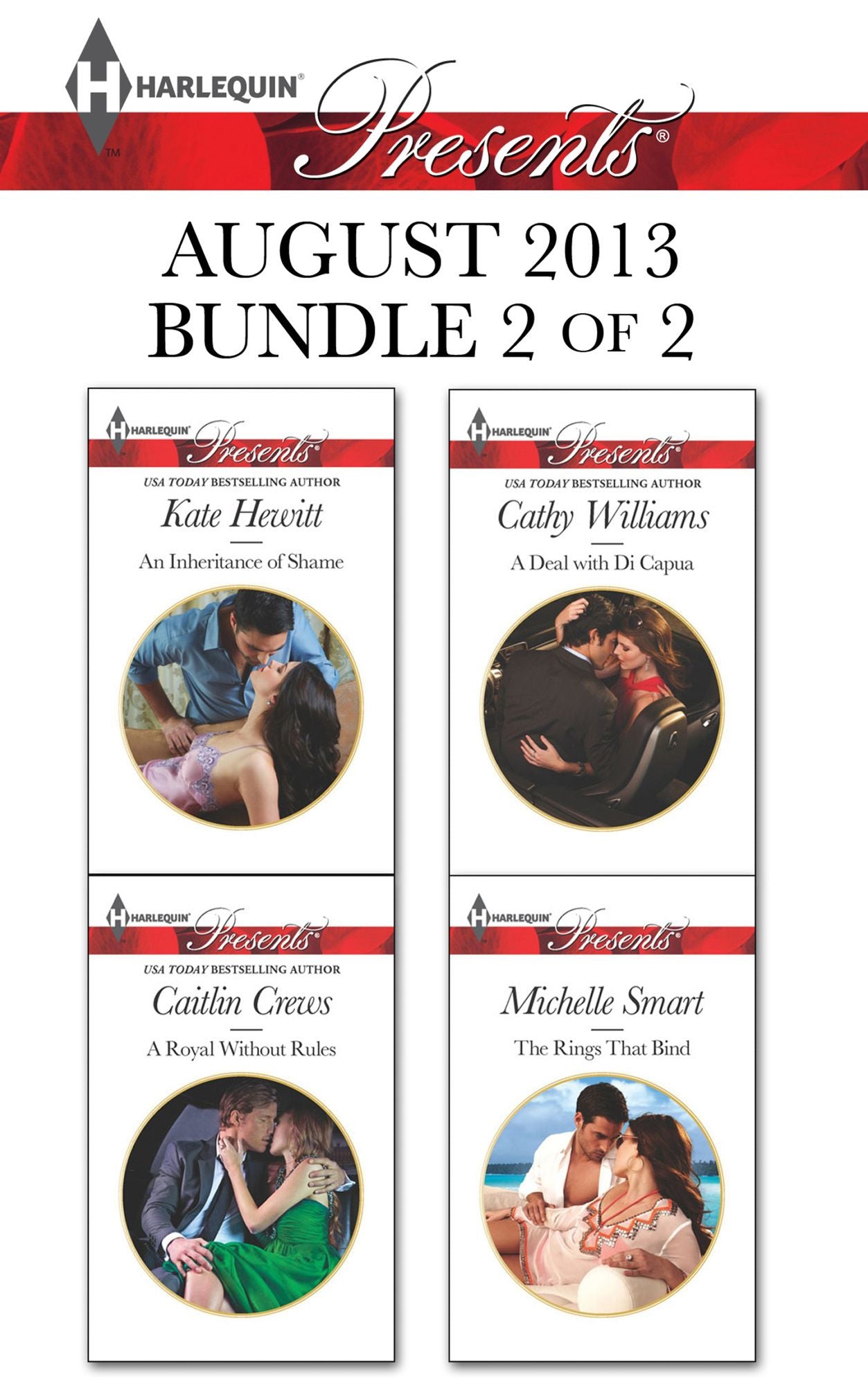 Harlequin Presents August 2013 - Bundle 2 of 2: An Inheritance of ShameA Royal Without RulesA Deal with Di CapuaThe Rings that Bind