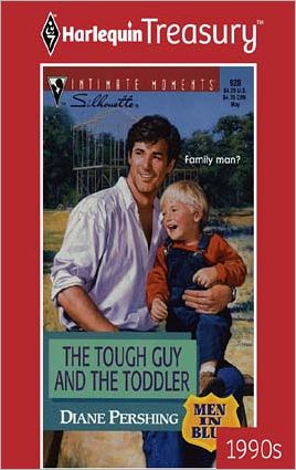 The Tough Guy and the Toddler (Silhouette Intimate Moments Series #928)
