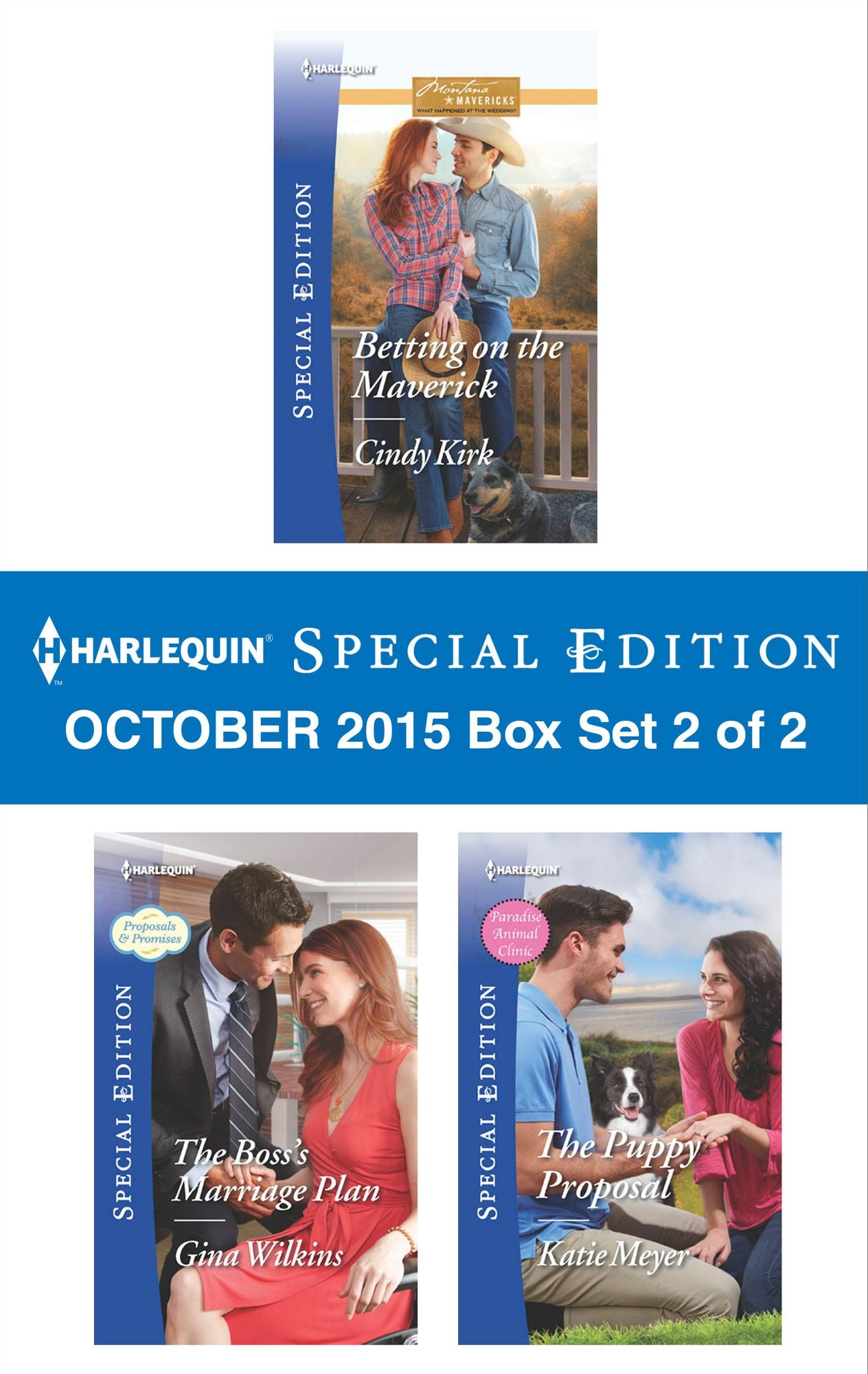 Harlequin Special Edition October 2015 - Box Set 2 of 2: Betting on the MaverickThe Boss's Marriage PlanThe Puppy Proposal
