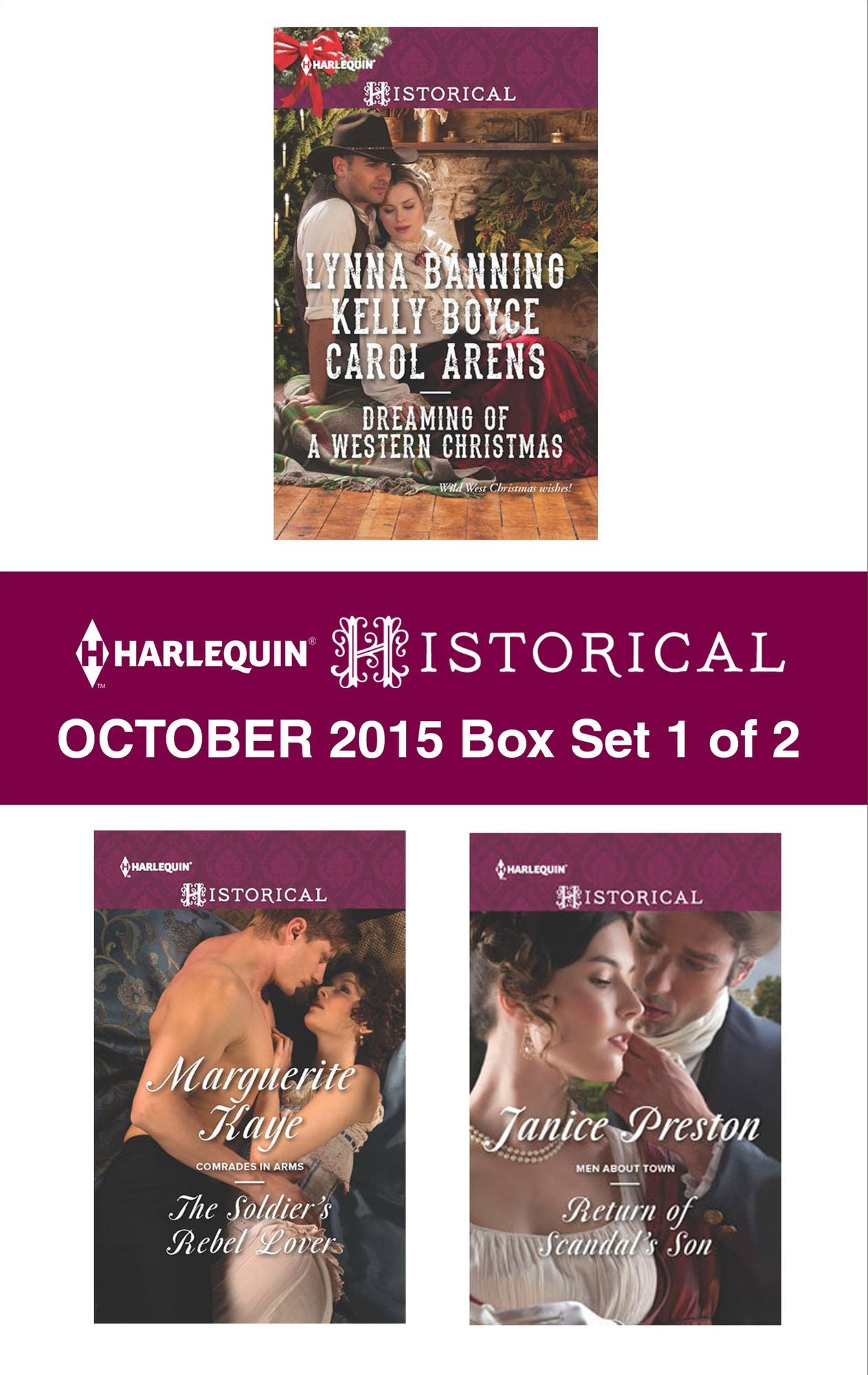 Harlequin Historical October 2015 - Box Set 1 of 2: His Christmas BelleThe Cowboy of Christmas PastSnowbound with the CowboyThe Soldier's Rebel LoverReturn of Scandal's Son