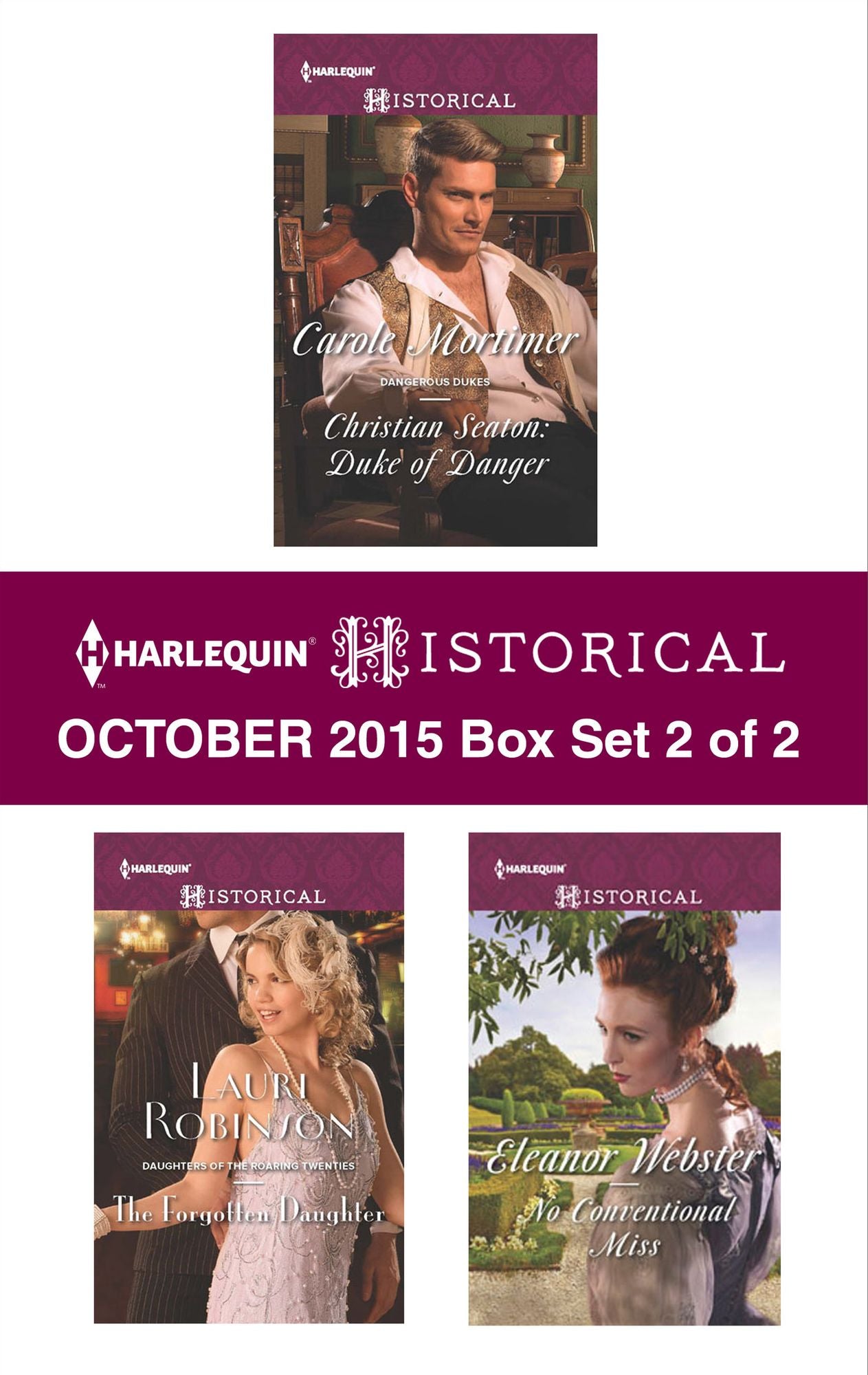 Harlequin Historical October 2015 - Box Set 2 of 2: Christian Seaton: Duke of DangerThe Forgotten DaughterNo Conventional Miss