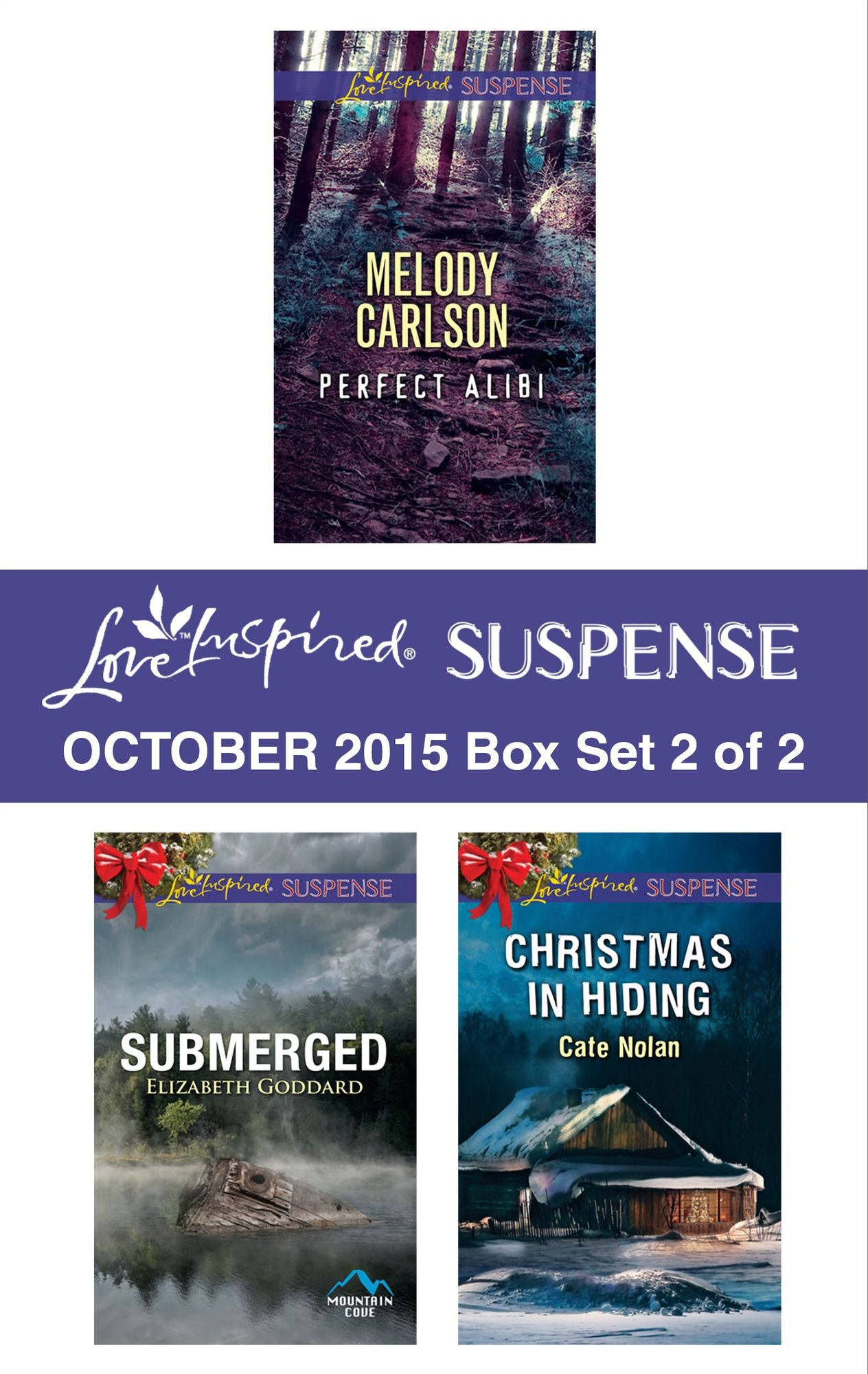 Love Inspired Suspense October 2015 - Box Set 2 of 2: Perfect AlibiSubmergedChristmas in Hiding