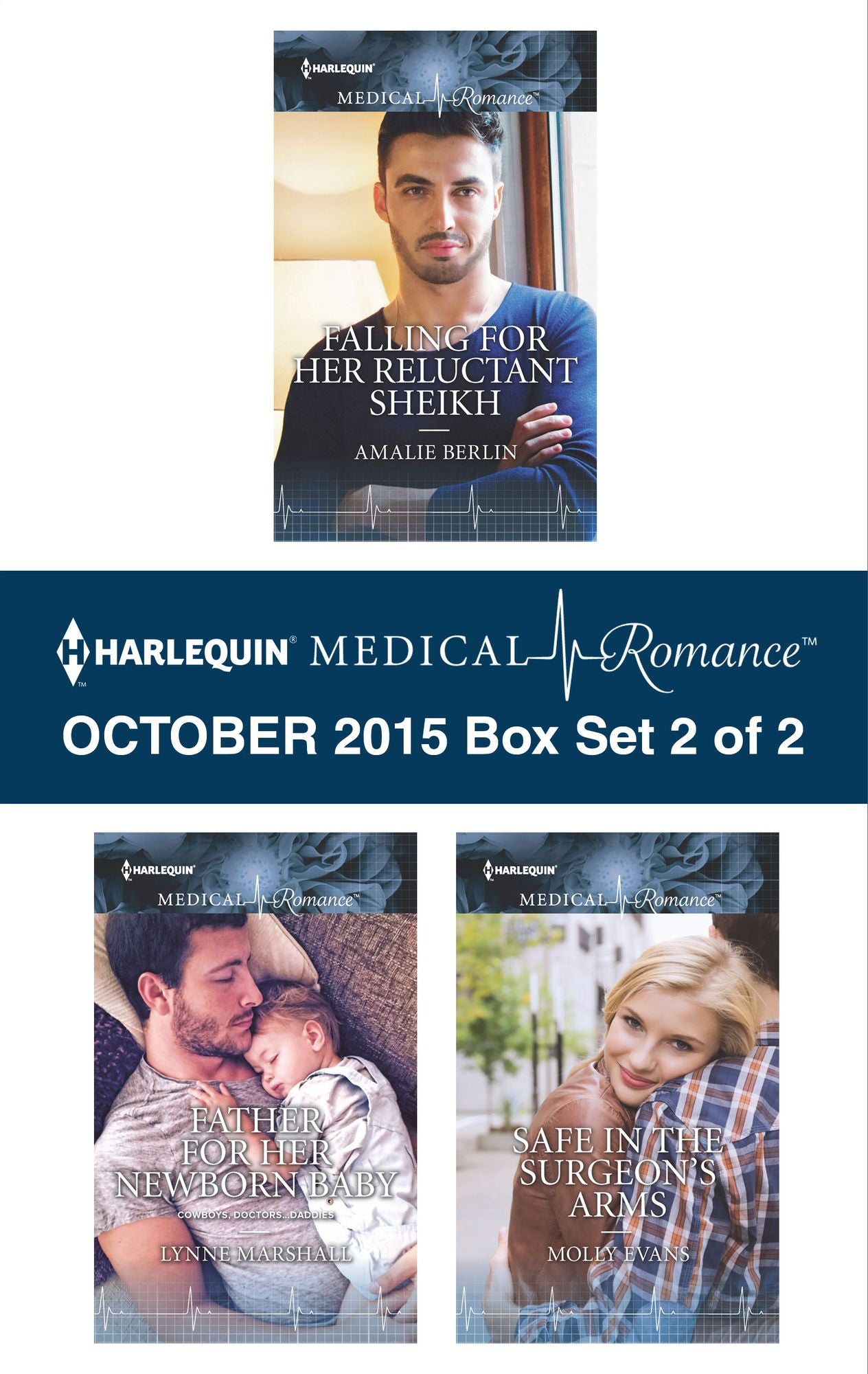 Harlequin Medical Romance October 2015 - Box Set 2 of 2: Falling for Her Reluctant SheikhFather for Her Newborn BabySafe in the Surgeon's Arms