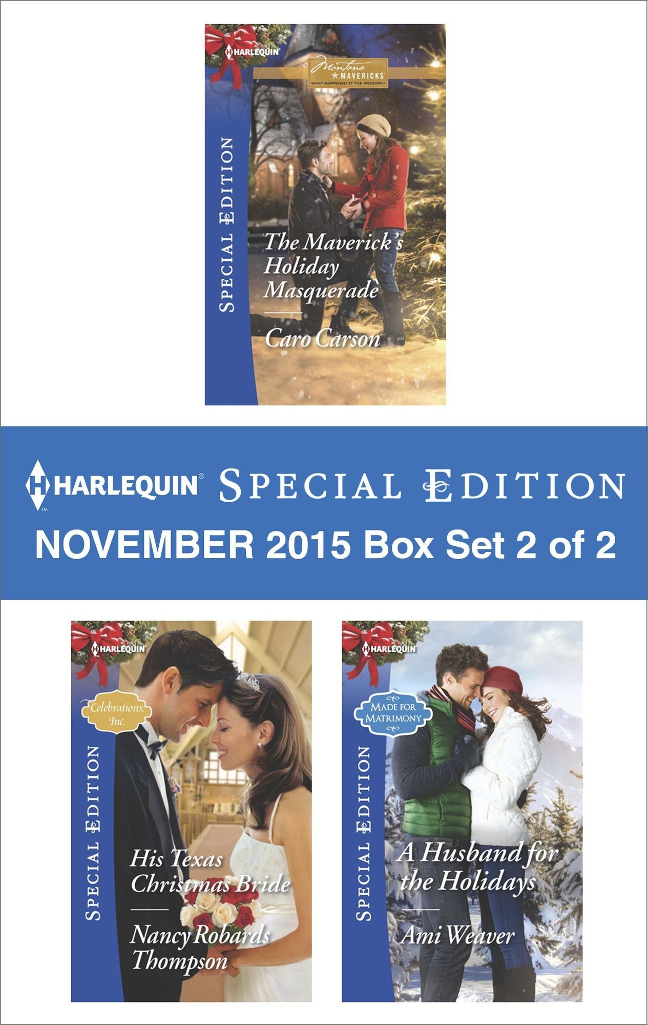 Harlequin Special Edition November 2015 - Box Set 2 of 2: The Maverick's Holiday MasqueradeHis Texas Christmas BrideA Husband for the Holidays