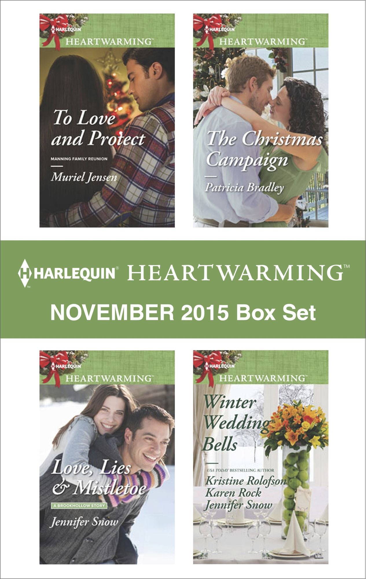Harlequin Heartwarming November 2015 Box Set: Love, Lies & MistletoeThe Christmas CampaignTo Love and ProtectWinter Wedding Bells