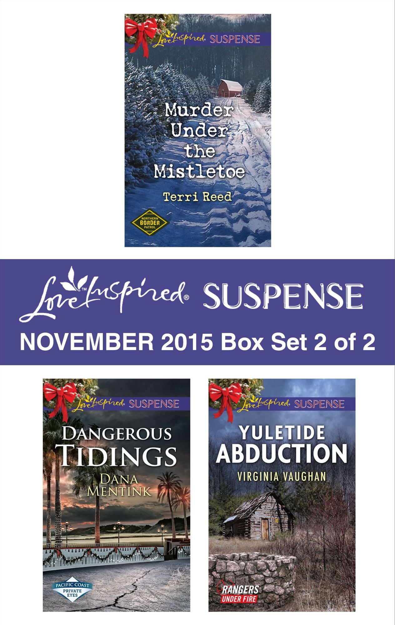 Love Inspired Suspense November 2015 - Box Set 2 of 2: Murder Under the MistletoeDangerous TidingsYuletide Abduction