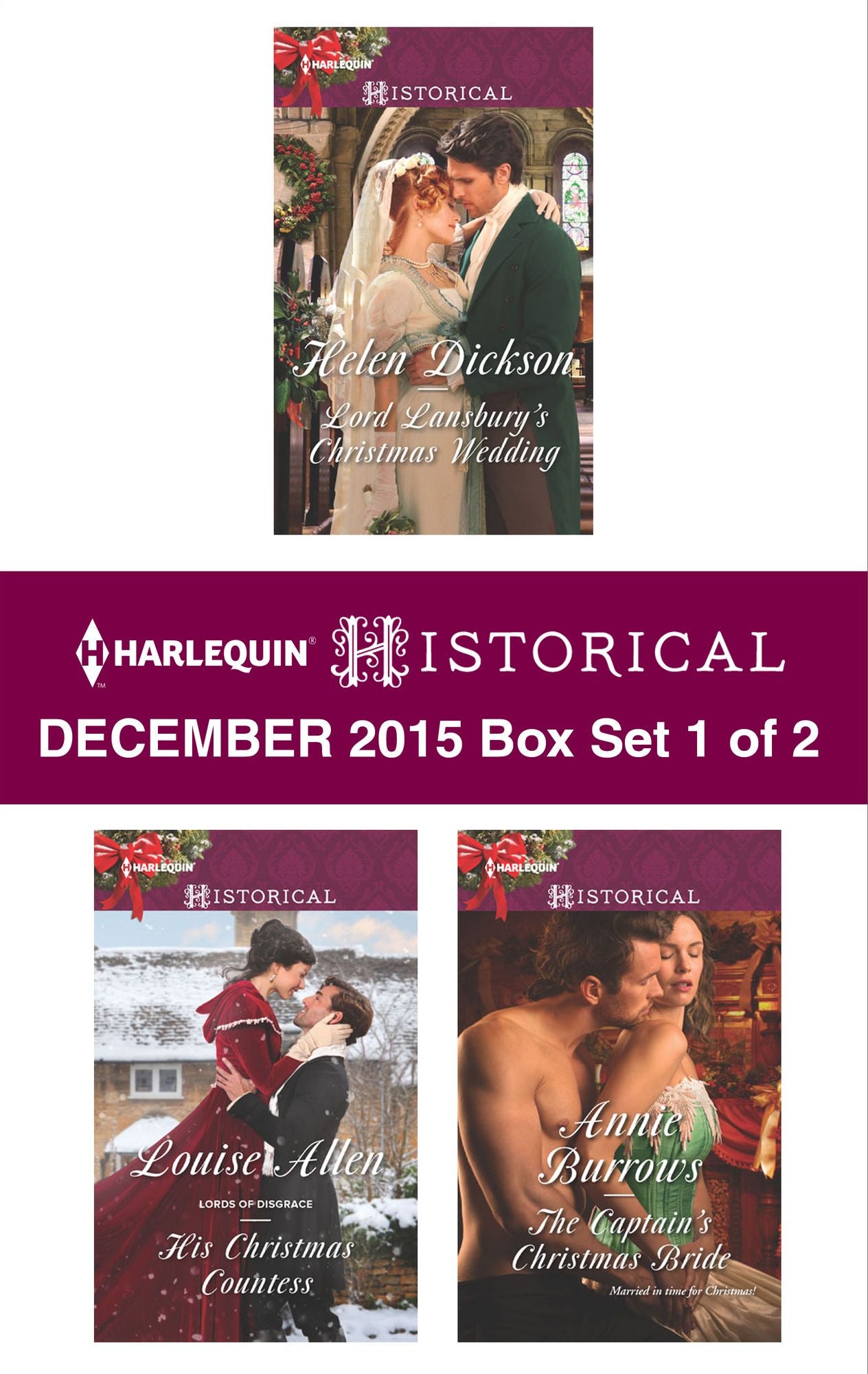 Harlequin Historical December 2015 - Box Set 1 of 2: Lord Lansbury's Christmas WeddingHis Christmas CountessThe Captain's Christmas Bride