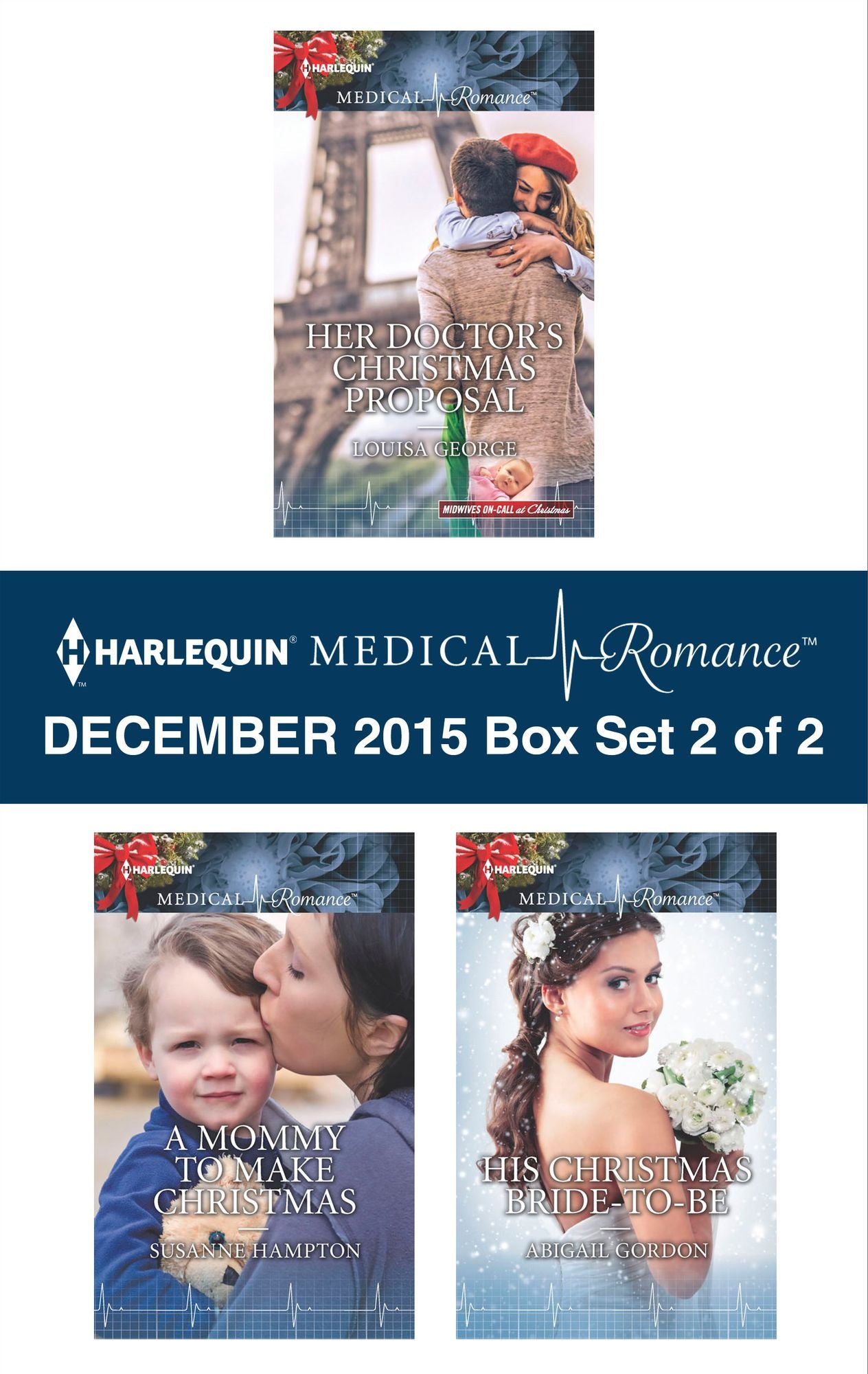Harlequin Medical Romance December 2015 - Box Set 2 of 2: Her Doctor's Christmas ProposalA Mummy to Make ChristmasHis Christmas Bride-to-Be