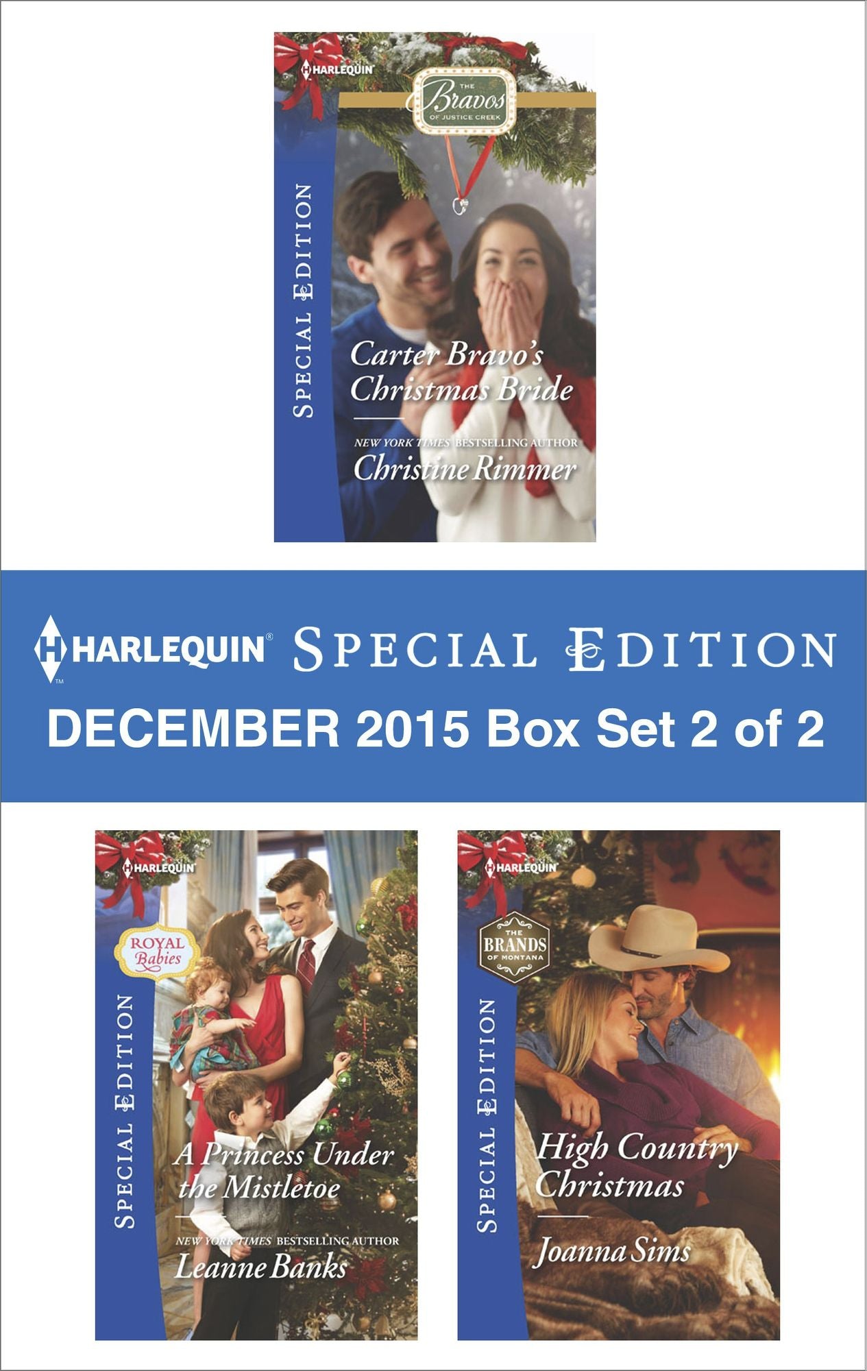 Harlequin Special Edition December 2015 Box Set 2 of 2: Carter Bravo's Christmas BrideA Princess Under the MistletoeHigh Country Christmas