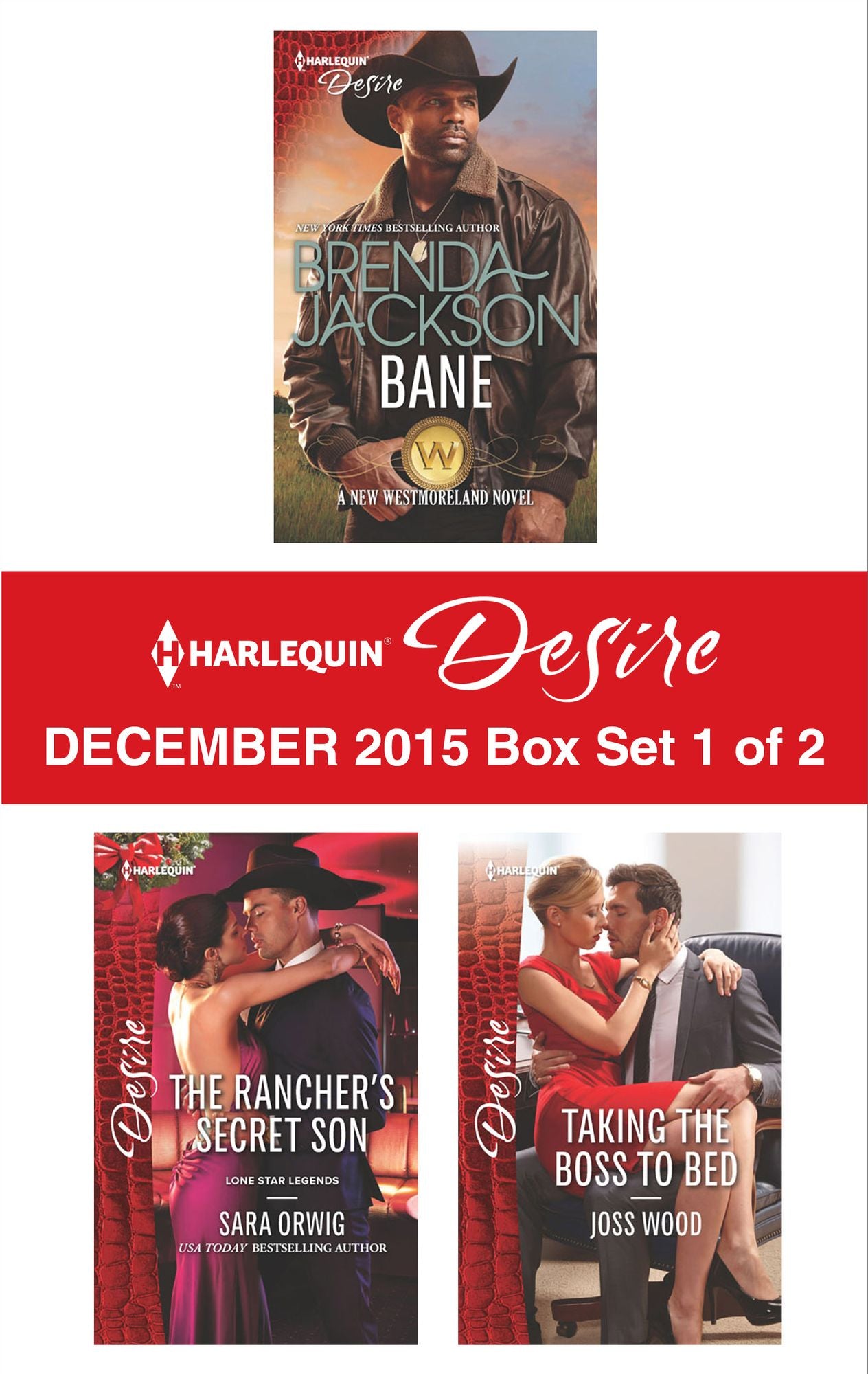 Harlequin Desire December 2015 - Box Set 1 of 2: BaneThe Rancher's Secret SonTaking the Boss to Bed