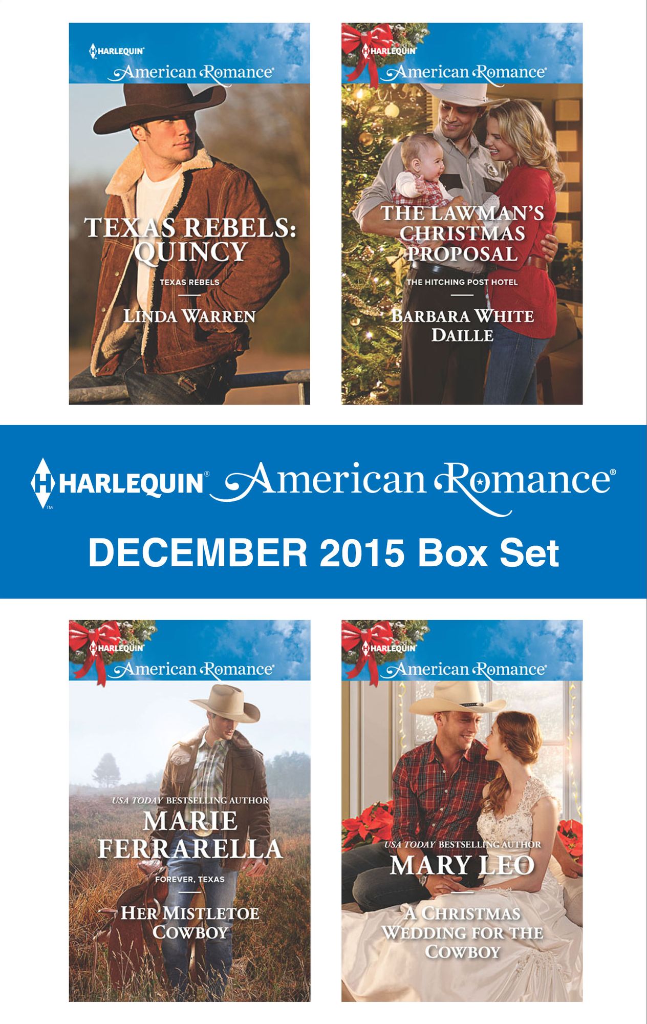 Harlequin American Romance December 2015 Box Set: Texas Rebels: QuincyHer Mistletoe CowboyThe Lawman's Christmas ProposalA Christmas Wedding for the Cowboy