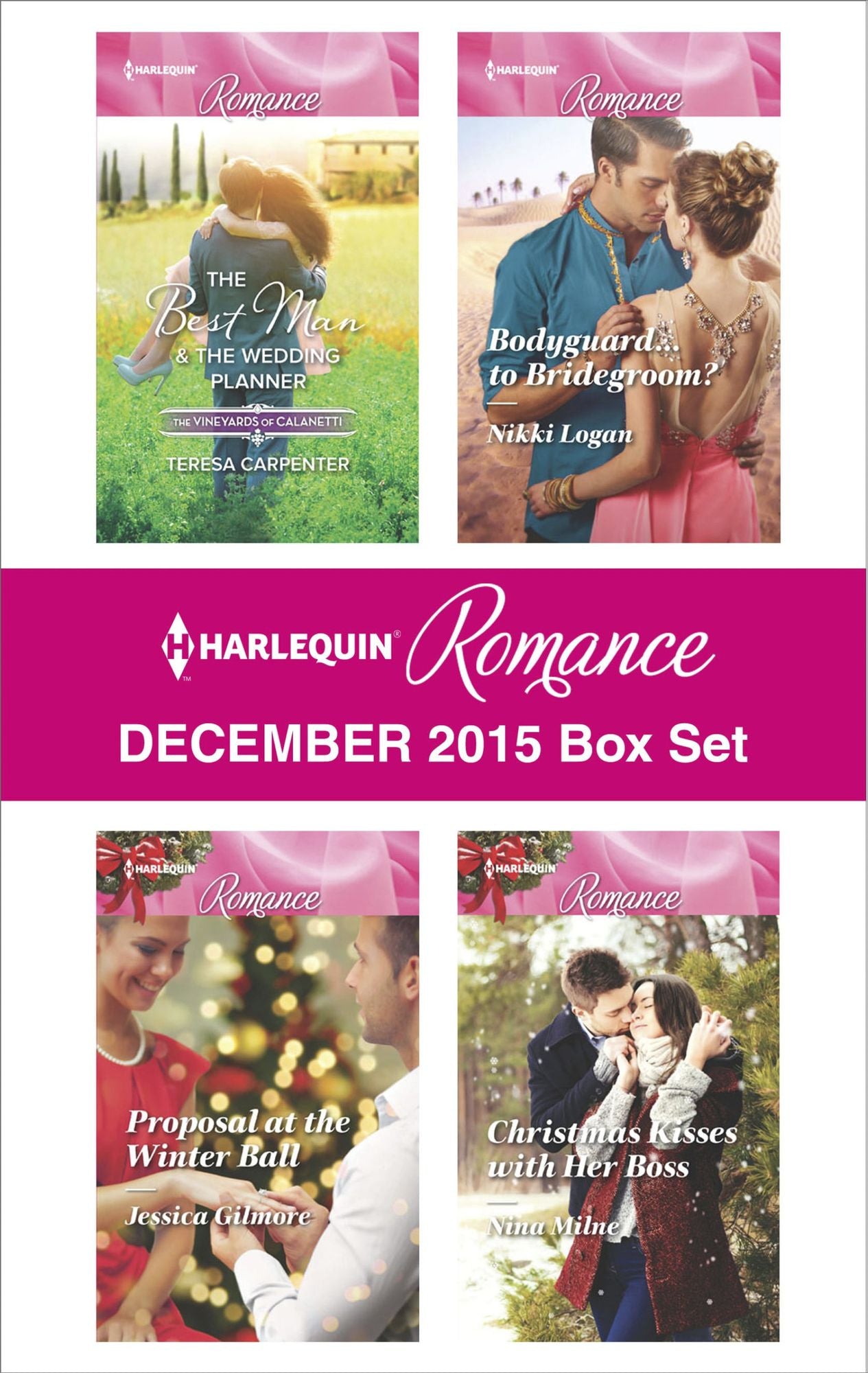 Harlequin Romance December 2015 Box Set: The Best Man & The Wedding PlannerProposal at the Winter BallBodyguard...to Bridegroom?Christmas Kisses with Her Boss