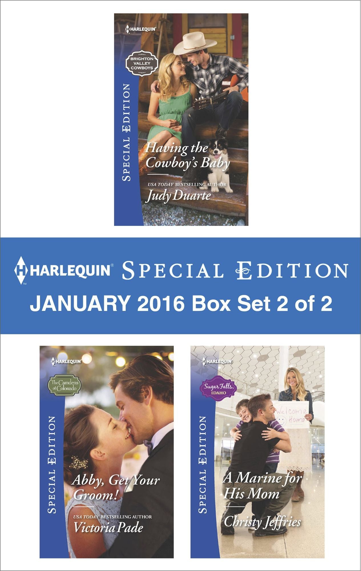 Harlequin Special Edition January 2016 - Box Set 2 of 2: Having the Cowboy's BabyAbby, Get Your Groom!A Marine for His Mom