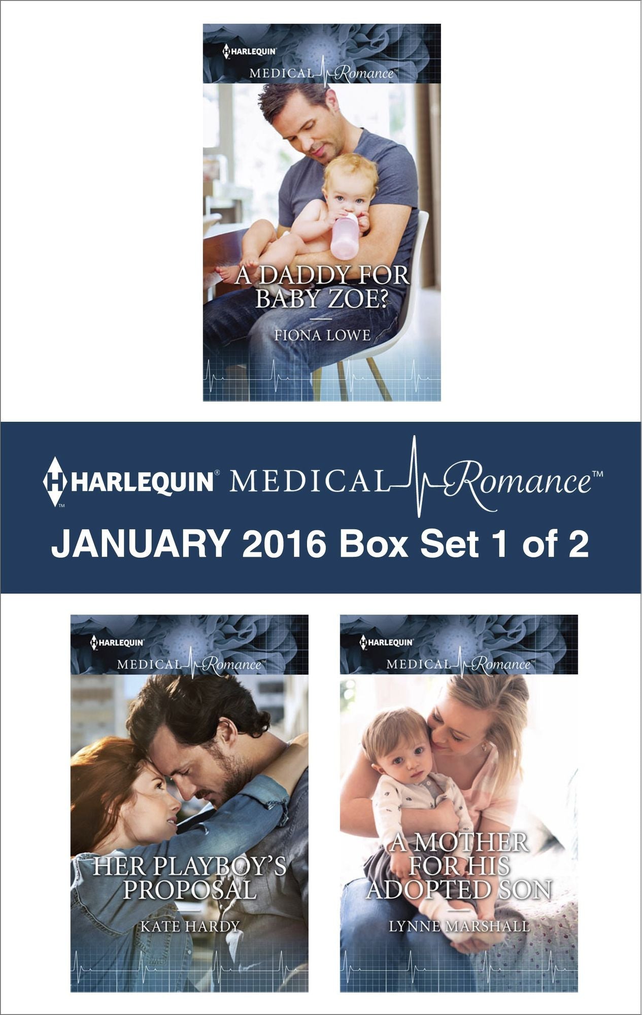 Harlequin Medical Romance January 2016 - Box Set 1 of 2: A Daddy for Baby Zoe?Her Playboy's ProposalA Mother for His Adopted Son