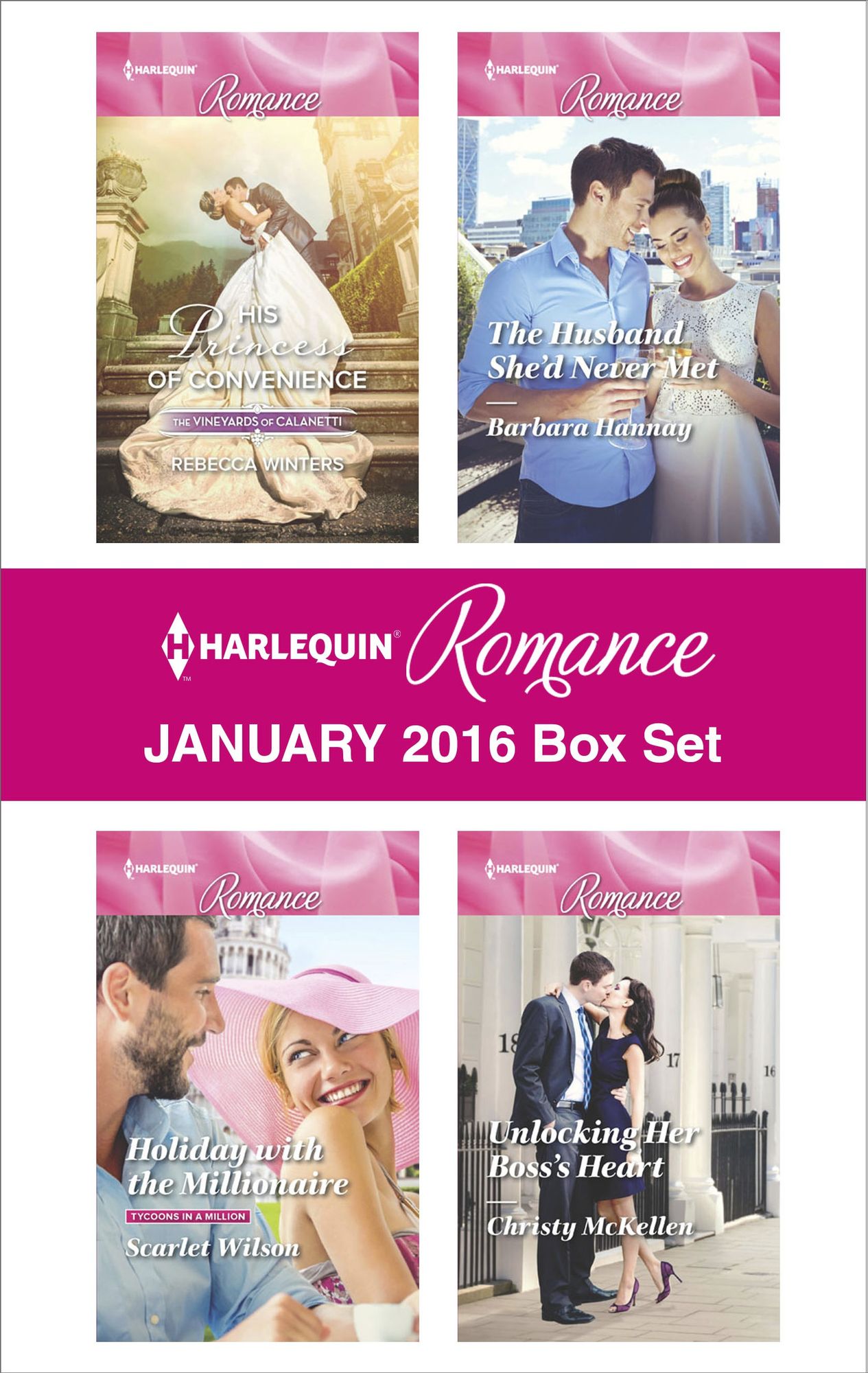 Harlequin Romance January 2016 Box Set: His Princess of ConvenienceHoliday with the MillionaireThe Husband She'd Never MetUnlocking Her Boss's Heart