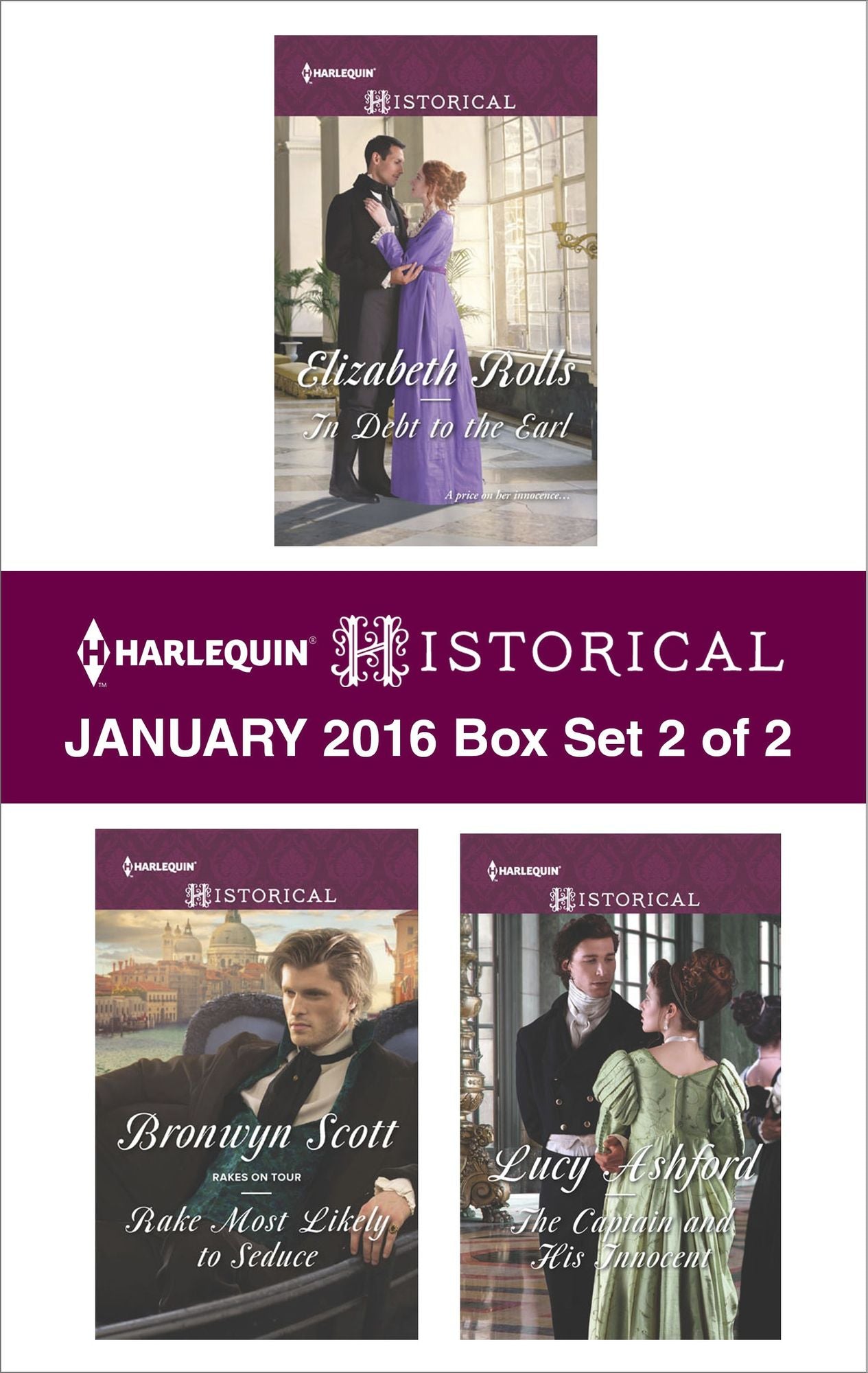 Harlequin Historical January 2016 - Box Set 2 of 2: In Debt to the EarlRake Most Likely to SeduceThe Captain and His Innocent