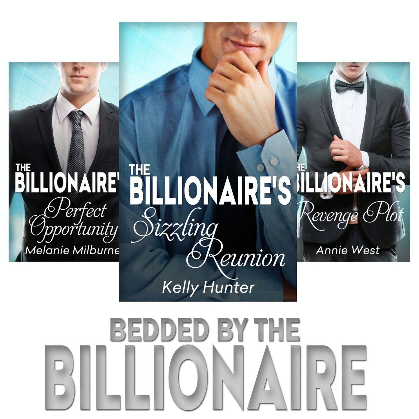Bedded by the Billionaire: The Billionaire's Perfect OpportunityThe Billionaire's Revenge PlotThe Billionaire's Sizzling Reunion