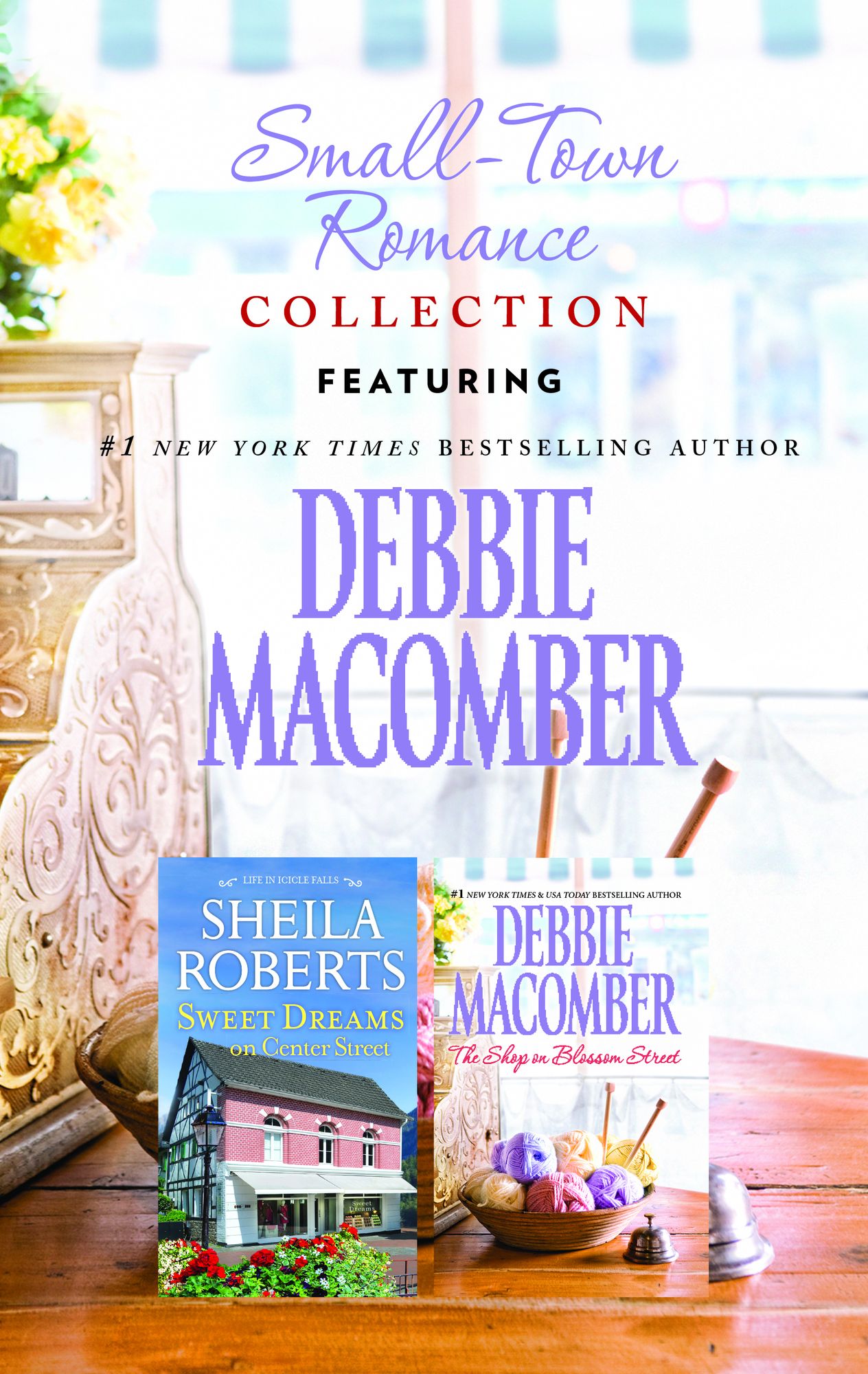 Small-Town Romance Collection: The Shop On Blossom StreetSweet Dreams on Center Street