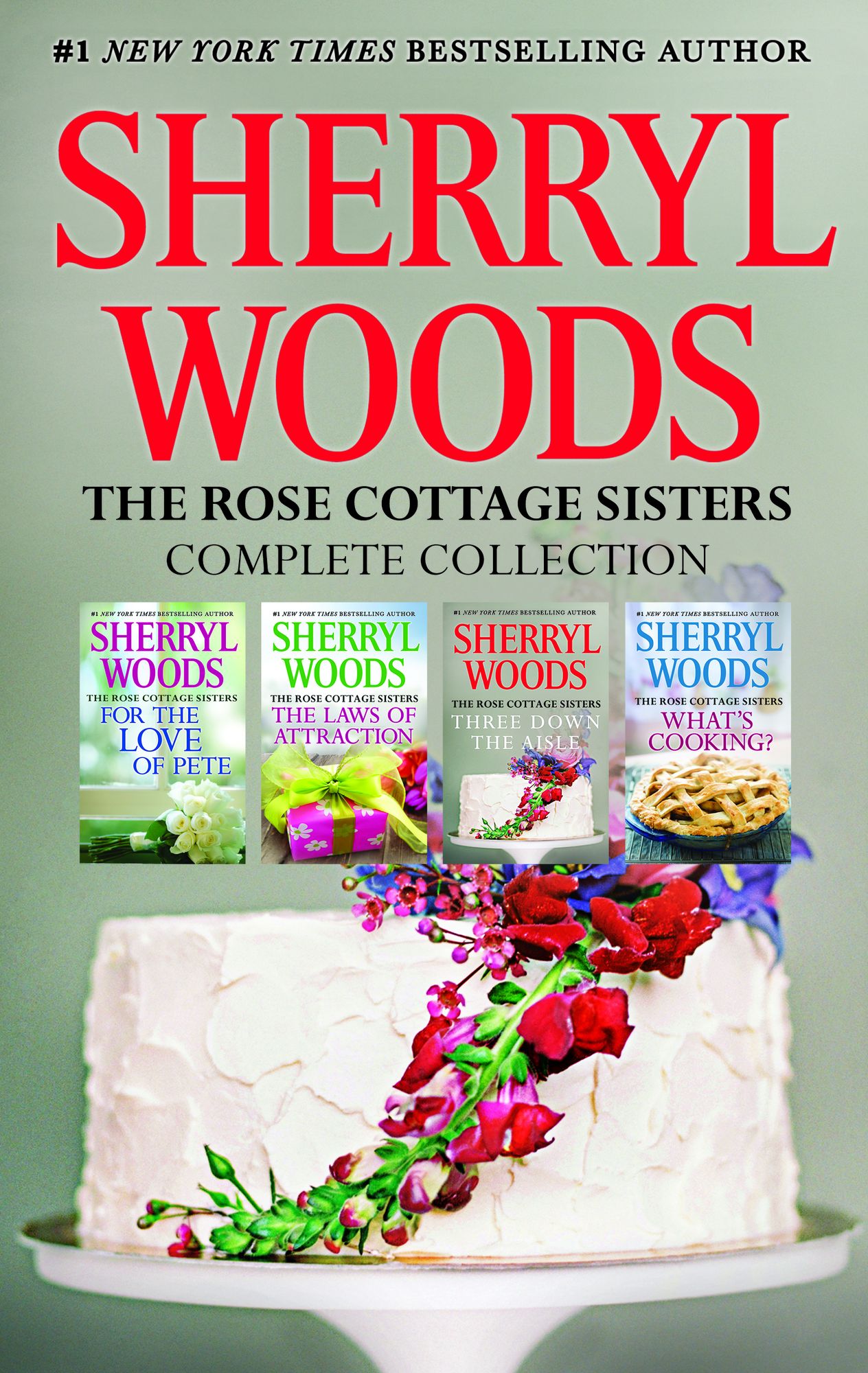 Sherryl Woods Rose Cottage Complete Collection: Three Down the AisleWhat's Cooking?The Laws of AttractionFor the Love of Pete