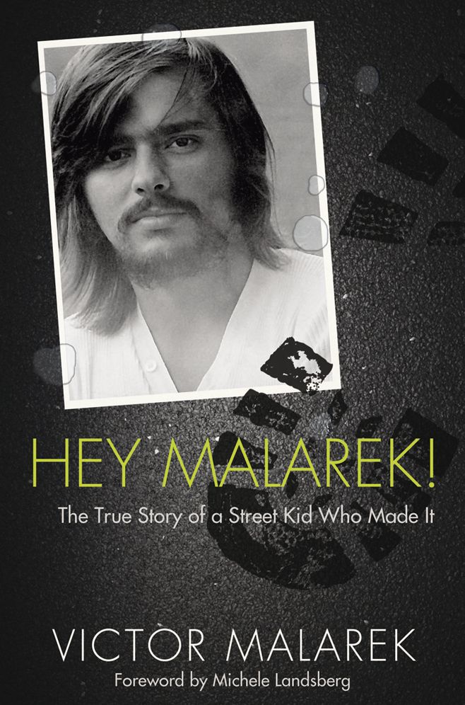 XHey Malarek!: The True Story of a Street Kid Who Made It