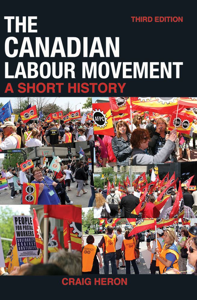 XThe Canadian Labour Movement: A Short History: Third Edition