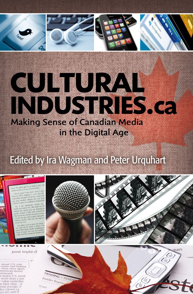 XCultural Industries.ca: Making Sense of Canadian Media in the Digital Age