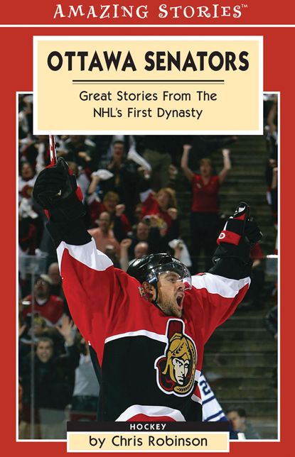 XOttawa Senators: Great Stories From the NHL's First Dynasty