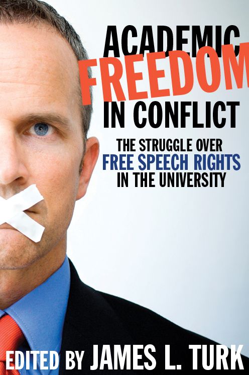 XAcademic Freedom in Conflict: The Struggle Over Free Speech Rights in the University