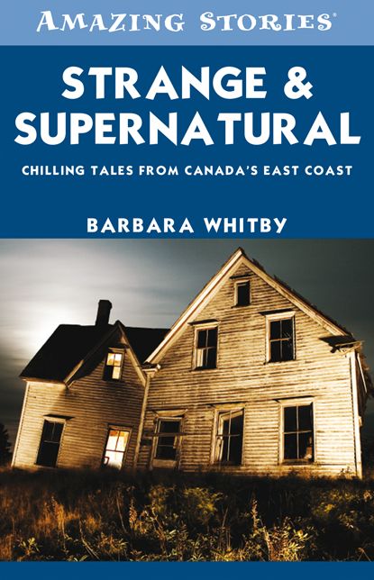 XStrange & Supernatural: Chilling Tales from Canada's East Coast