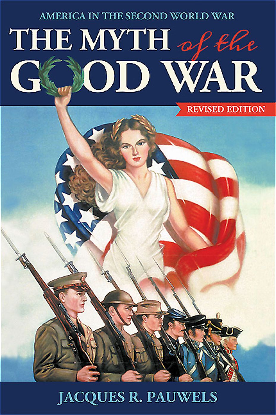 The Myth of the Good War: America in the Second World War