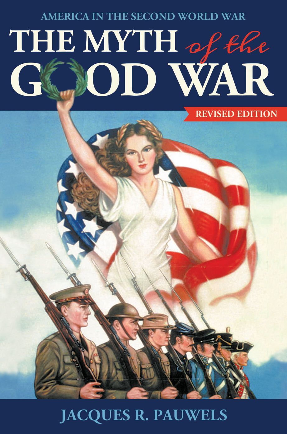 XThe Myth of the Good War: America in the Second World War, revised edition