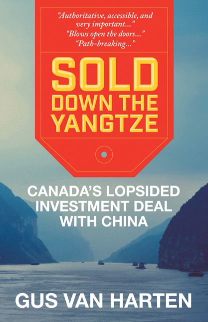 XSold Down the Yangtze: Canada's lopsided investment deal with China