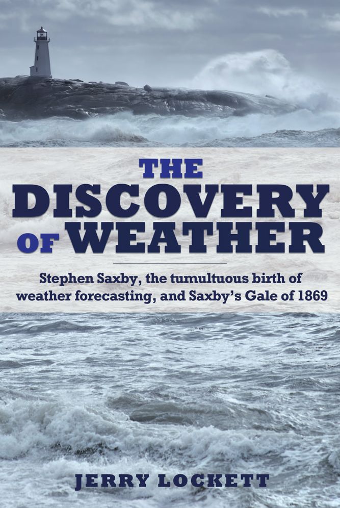 XThe Discovery of Weather: Stephen Saxby, the tumultuous birth of weather forecasting, and Saxby's Gale of 1869