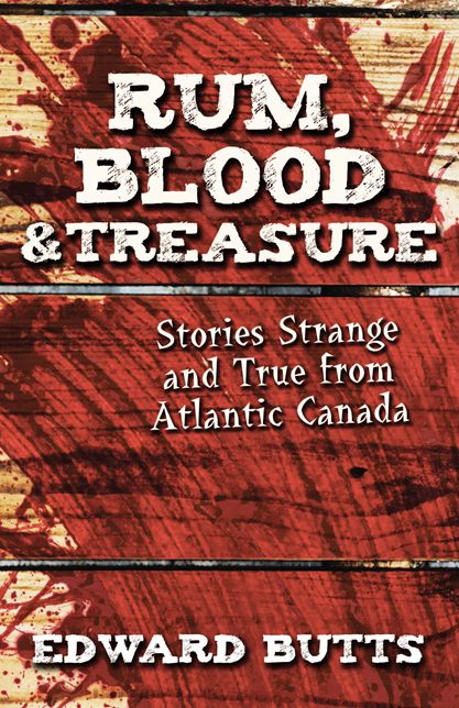XRum, Blood & Treasure: Stories Strange and True from Atlantic Canada