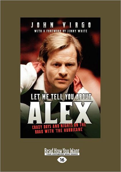 Let Me Tell You about Alex: Crazy Days and Nights on the Road with the Hurricane