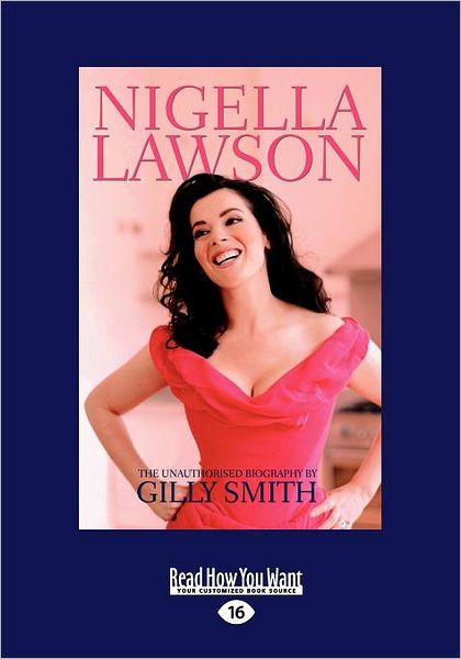 Nigella Lawson: A Biography (Large Print 16pt)