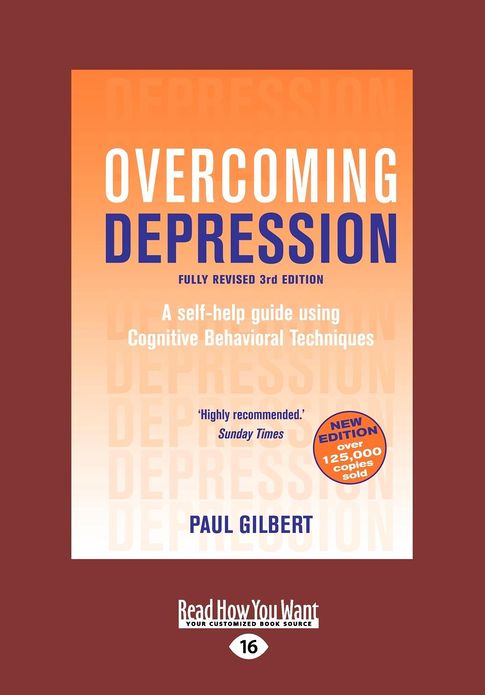 Overcoming Depression: A Self-Help Guide Using Cognitive Behavioral Techniques (Large Print 16pt)