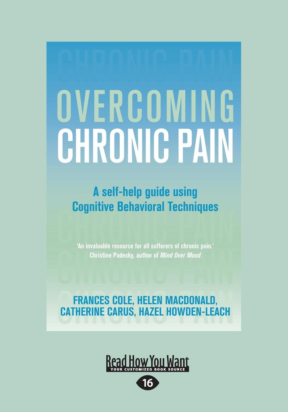 Overcoming Chronic Pain: A Self-Help Manual Using Cognitive Behavioral Techniques (Large Print 16pt)