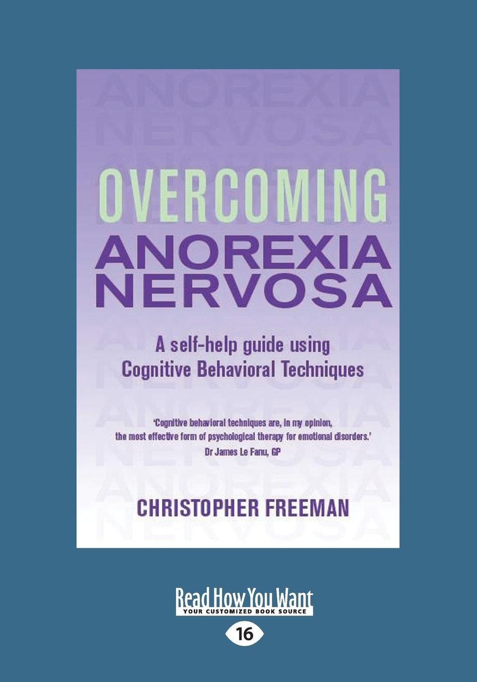 Overcoming Anorexia Nervosa: A Self-Help Guide Using Cognitive Behavioral Techniques (Large Print 16pt)