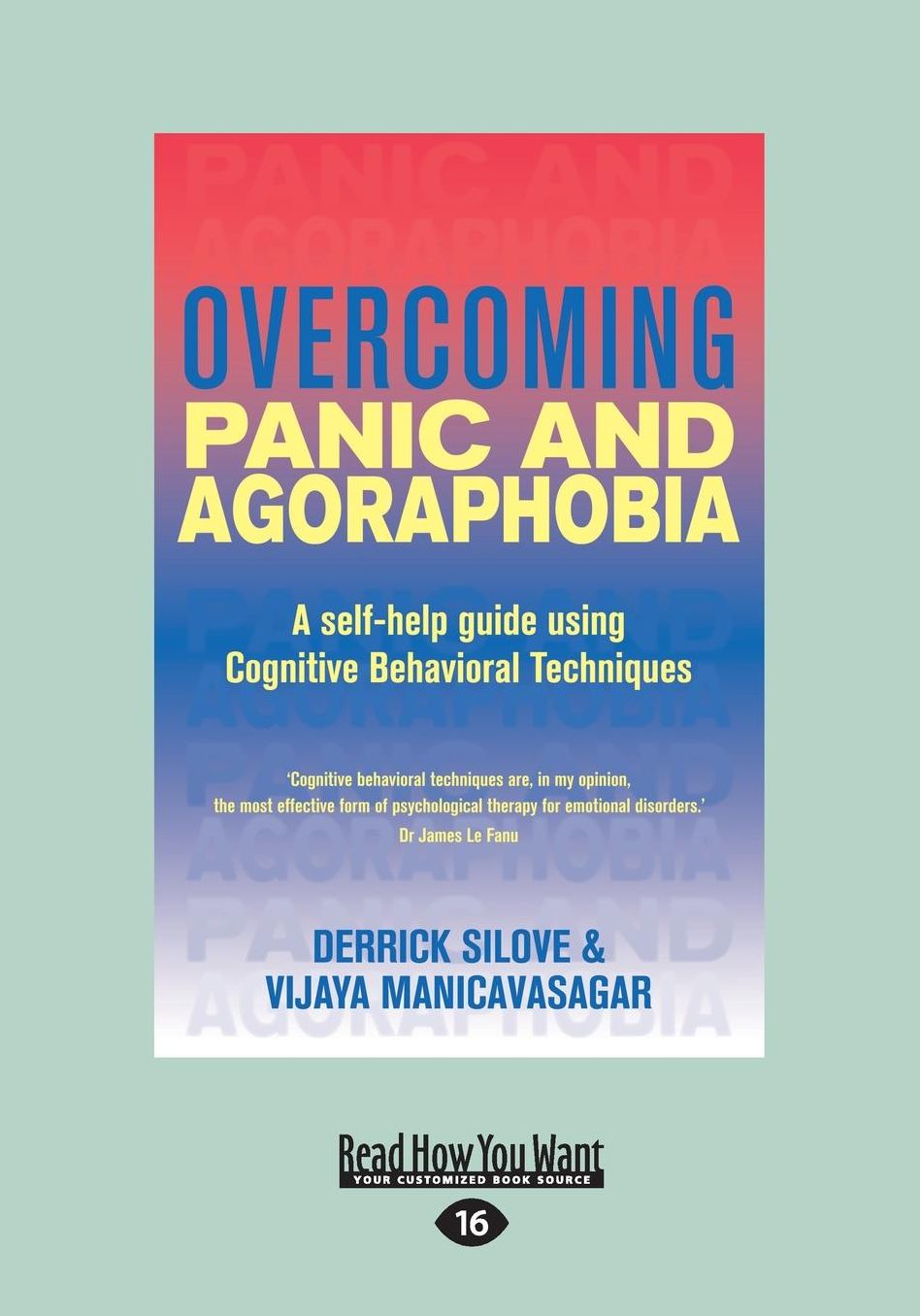 Overcoming Panic and Agoraphobia: A Self-Help Guide Using Cognitive Behavioral Techniques (Large Print 16pt)