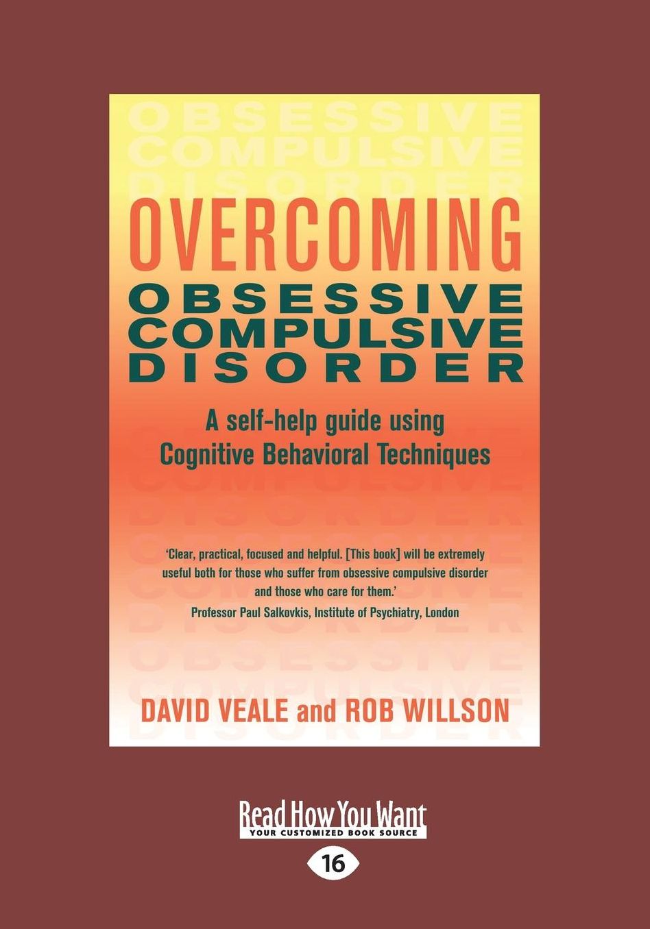 Overcoming Obsessive Compulsive Disorder: A Self-Help Guide Using Cognitive Behavioral Techniques (Large Print 16pt)