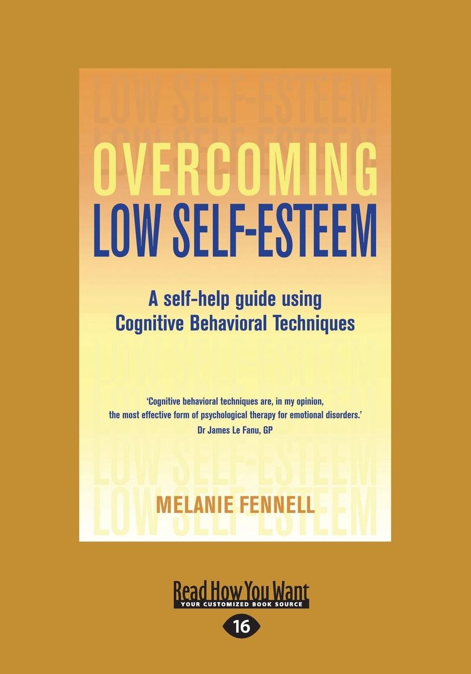 Overcoming Low Self-Esteem: A Self-Help Guide Using Cognitive Behavioral Techniques (Large Print 16pt)