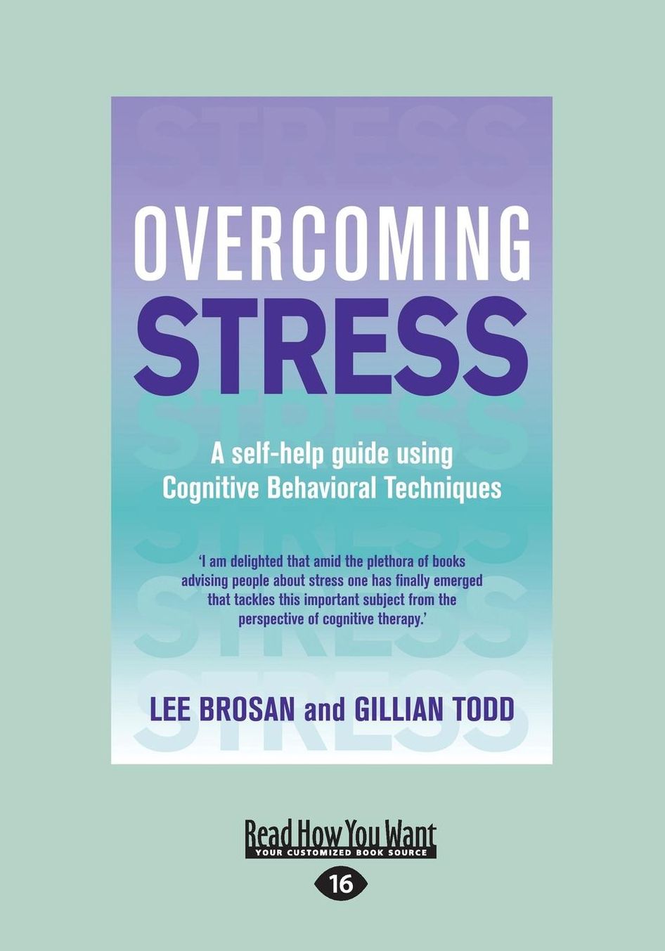 Overcoming Stress: A Self-Help Guide Using Cognitive Behavioral Techniques (Large Print 16pt)
